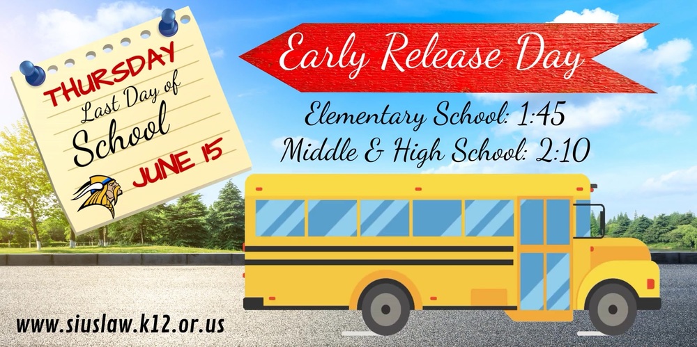 ​The last day of school for students is Thursday, June 15. This is an early release day for students. Siuslaw Elementary School will release students at 1:45 p.m. and Siuslaw Middle School and Siuslaw High School will release students at 2:10 p.m. 