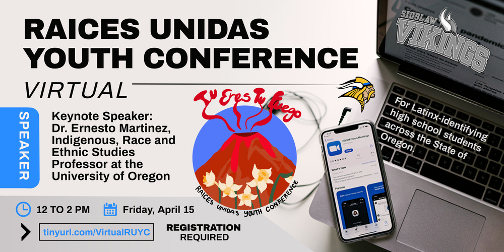 Raices Unidas Youth Conference Friday, April 15