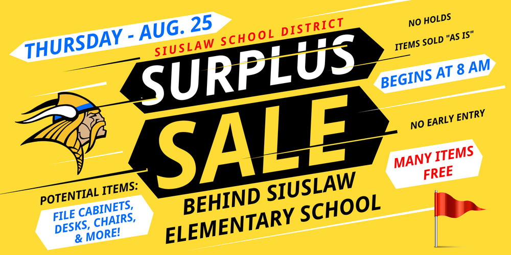 Surplus Sale Thursday - Begins at 8 a.m. behind Siuslaw Elementary School. No holds, items sold "as is" and no early entry.  Many items are free. Potential items include file cabinets, desks, chairs, and more!