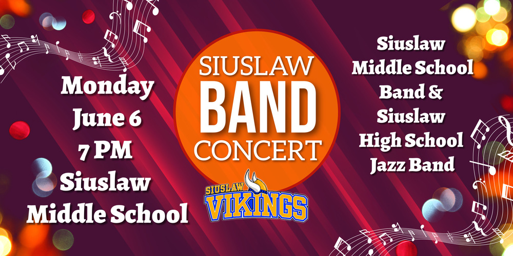 Siuslaw Band Concert Monday, June 6 at 7 PM at the Siuslaw Middle School: Featuring SMS Band and SHS Jazz Band