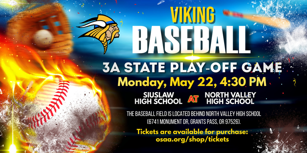The Siuslaw High School baseball team is playing in the state play-off game on Monday at North Valley High School in ​Grants Pass at 4:30 p.m. Tickets are available for purchase at osaa.org/shop/tickets (select Baseball and 3A) or you can purchase tickets at the game. The baseball field is behind the school at 6741 Monument Drive, Grants Pass, Oregon 97526. Congratulations to our Viking baseball team!