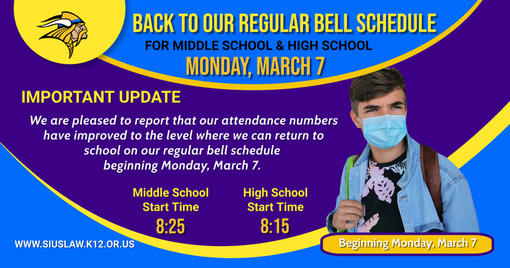 Return to Regular Bell Schedule Monday, March 7 for SMS and SHS Return to Regular Bell Schedule Monday, March 7 for SMS and SHS