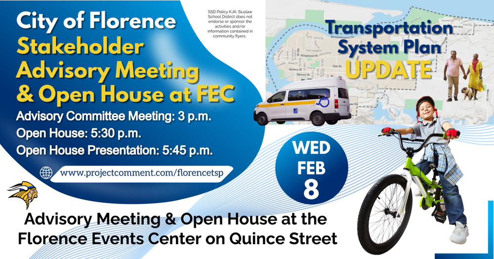 City of Florence Transportation System Plan Stakeholder Advisory Meeting (3 PM) & Open House (5:30 PM) Wed., Feb. 8 at FEC. Includes picture of child on bicycle, handicapped van, and couple walking with their dog.)